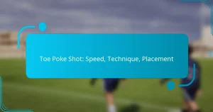 Toe Poke Shot: Speed, Technique, Placement