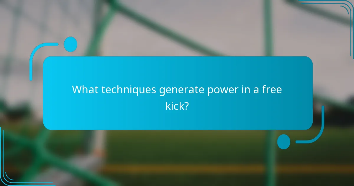 What techniques generate power in a free kick?